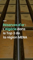 Algérie : Top 3 en MENA pour ses Réserves d'Or 🏆