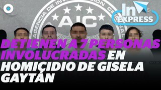 Detienen a 7 personas involucradas en homicidio de Gisela Gaytán I Reporte Indigo