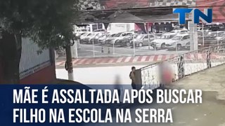 Mãe é assaltada após buscar filho na escola na Serra