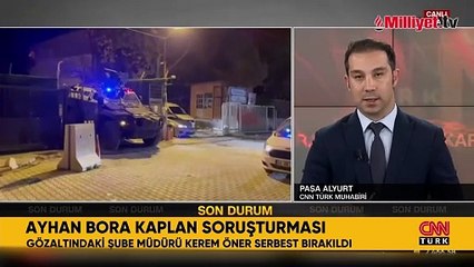 Ayhan Bora Kaplan soruşturması... Şube Müdürü Kerem Gökay Öner hakkında karar