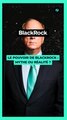   BlackRock : Son fondateur Larry Fink est-il l’homme le plus puissant du monde ? ️