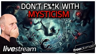 DON'T F#^K WITH MYSTICISM!