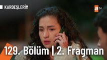 Kardeşlerim 129. Bölüm 2. Fragman | 