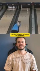 Pourquoi une piste de bowling est dangereux