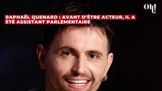 Raphaël Quenard : avant d’être acteur, il a été assistant parlementaire