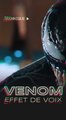 Le secret de la voix de Venom 