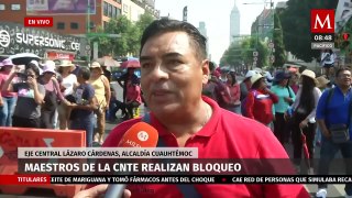 Maestros de la CNTE realizan bloqueos sobre el Eje Central Lázaro Cárdenas, CdMx