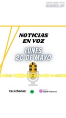 Resumen de Noticias | Lunes 20 de Mayo 2024