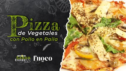 Fuoco: Pizza de Vegetales con Pollo en Paila