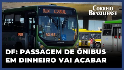 Pagamento de passagem de ônibus com dinheiro começa a ser extinto no DF