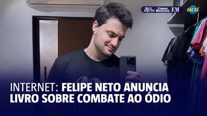 Felipe Neto anuncia livro sobre combate ao ódio