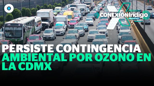 Van cuatro días seguidos de contingencia ambiental en CDMX y Edomex | Reporte Indigo