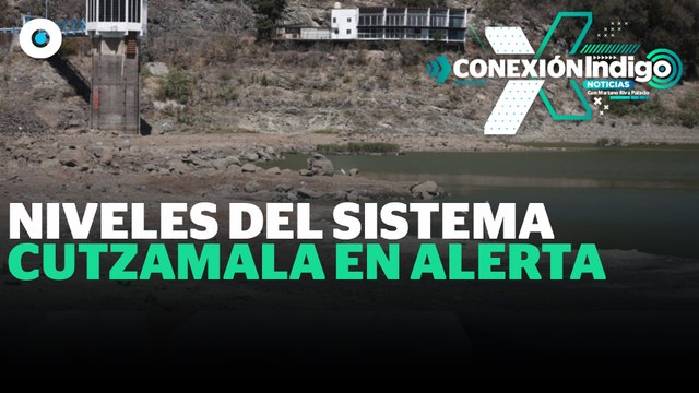 ¡Alerta en el Cutzamala! Niveles de agua están por debajo del 30% | Reporte Indigo