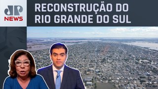 Governo gaúcho pretende construir cidades provisórias; Dora Kramer e Vilela comentam