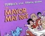 The Pebbles and Bamm-Bamm Show The Pebbles and Bamm-Bamm Show E014 – Mayor May Not
