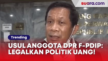 Anggota DPR dari PDIP Ini Usul Money Politics Dilegalkan dalam Pemilu, Alasannya?