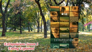 Extrapolations Season 1 Ending Explained | Extrapolations Season Finale | Extrapolations Episode 8