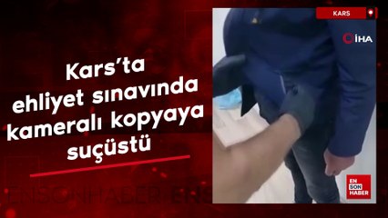 Kars'ta ehliyet sınavında kameralı kopyaya suçüstü