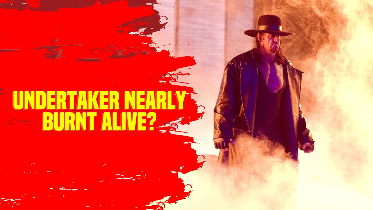 The Undertaker almost got burnt alive