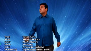 Hukam Karan | Ashfaq Chaudry | HD Video Song | Gaane Shaane