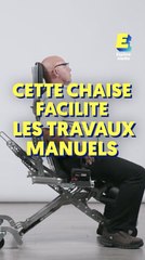 Cette chaise facilite les travaux manuels