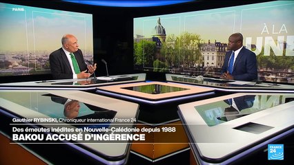 Emeutes en Nouvelle-Calédonie : quel rôle joue l'Azerbaïdjan ?