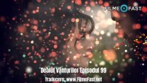 Dealul Vânturilor Episodul 99 Romana Subtitrat HD