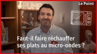 Réchauffer ses plats au micro-ondes est-il mauvais pour la santé ? La chronique nutrition de Boris Hansel