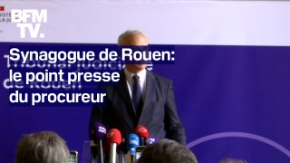 Profil du suspect, enquêtes ouvertes... le point presse du procureur après la tentative d'incendie à la synagogue de Rouen: