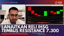 Lanjutkan Reli IHSG Tembus Resistance 7.300