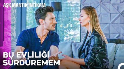 Bu Oyuna Daha Fazla Devam Edemeyeceğim - Aşk Mantık İntikam