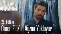 Ömer Filiz'in ağzını yokluyor - Bizim Hikaye 26. Bölüm