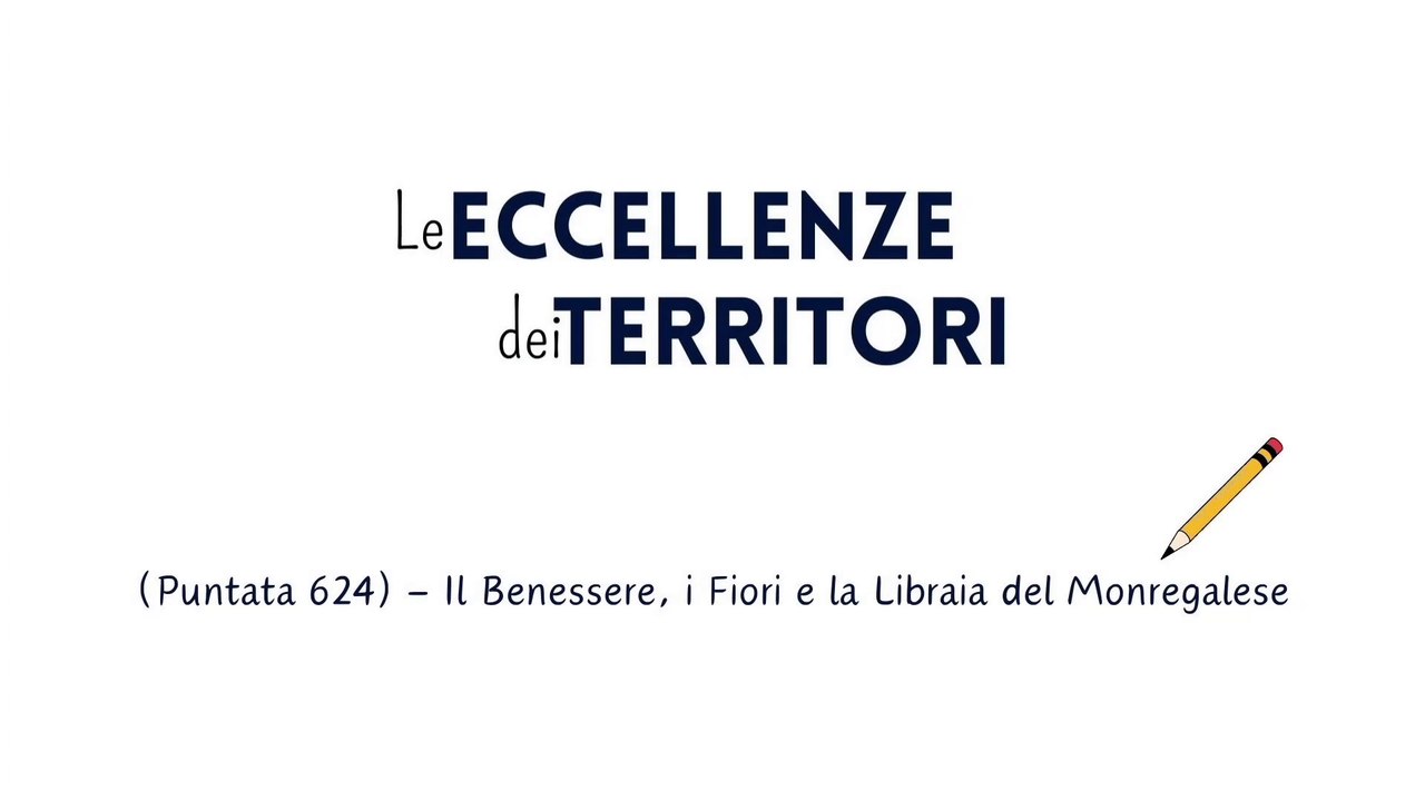 BENESSERE, FIORI e la LIBRAIA del MONREGALESE