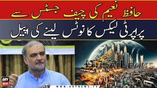 Hafiz Naeem's appeal to the Chief Justice to take notice of Property Leaks