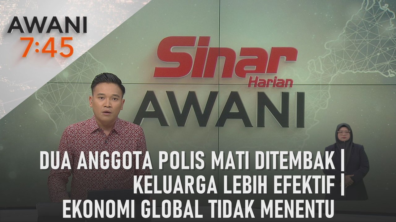 AWANI 7:45 [17/05/2024] - Dua anggota polis mati ditembak | Keluarga lebih efektif | Ekonomi global tidak menentu