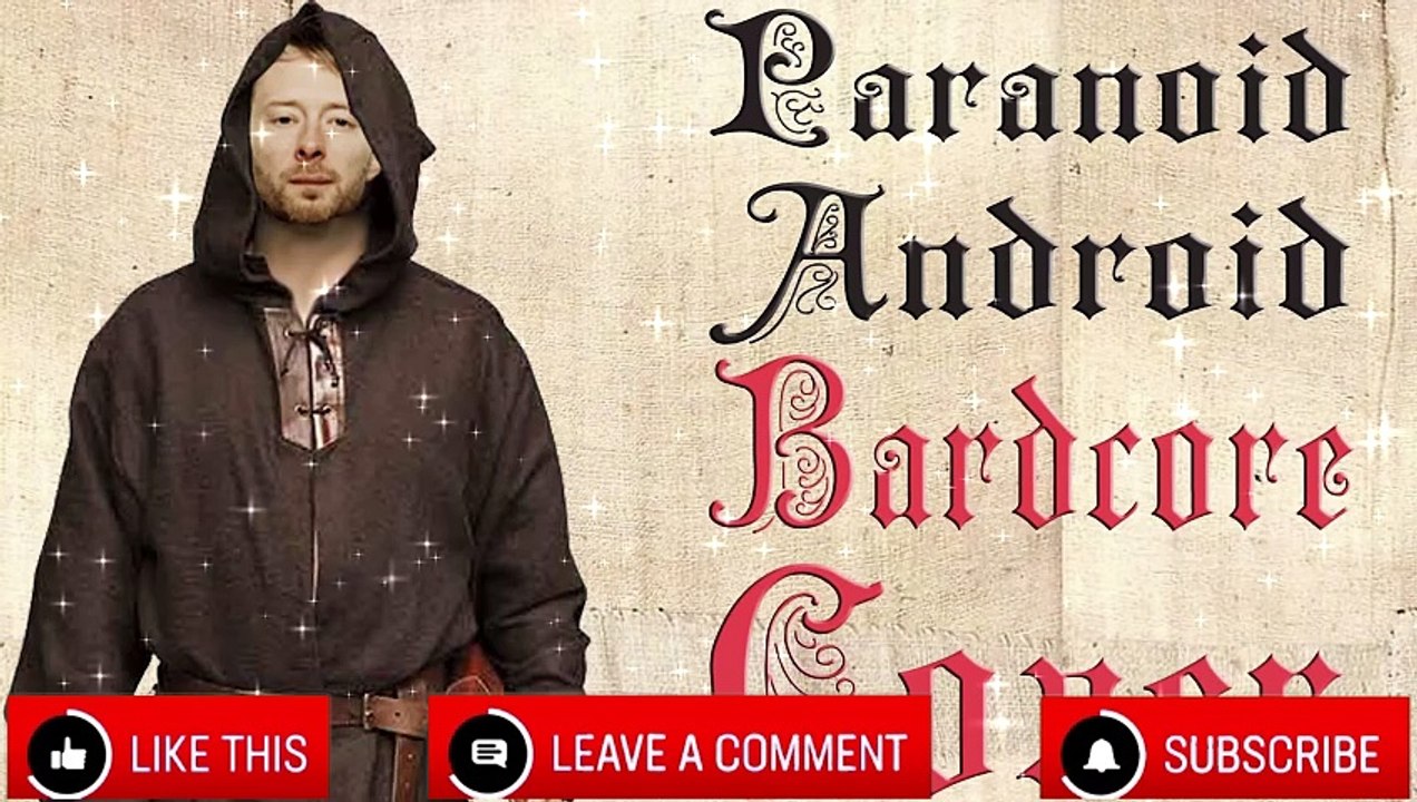 Paranoid Android  (Medieval Parody Cover   Bardcore) Originally by Radiohead