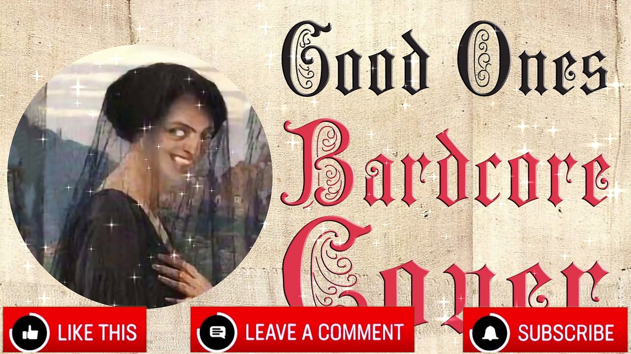 Good Ones  (Medieval Parody Cover   Bardcore) Originally by Charli XCX