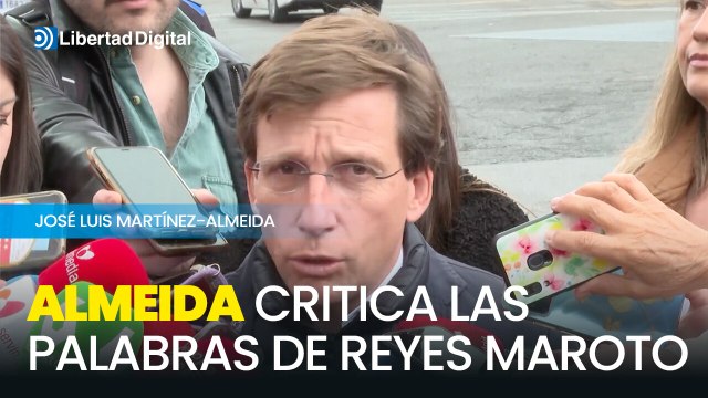 Almeida: Reyes Maroto, está insultando a los funcionarios de Madrid
