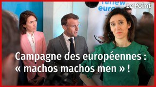 Campagne des européennes :  « machos machos men » !