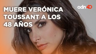 Muere la actriz Verónica Toussaint, a los 48 años, después de una batalla contra el cáncer de mama