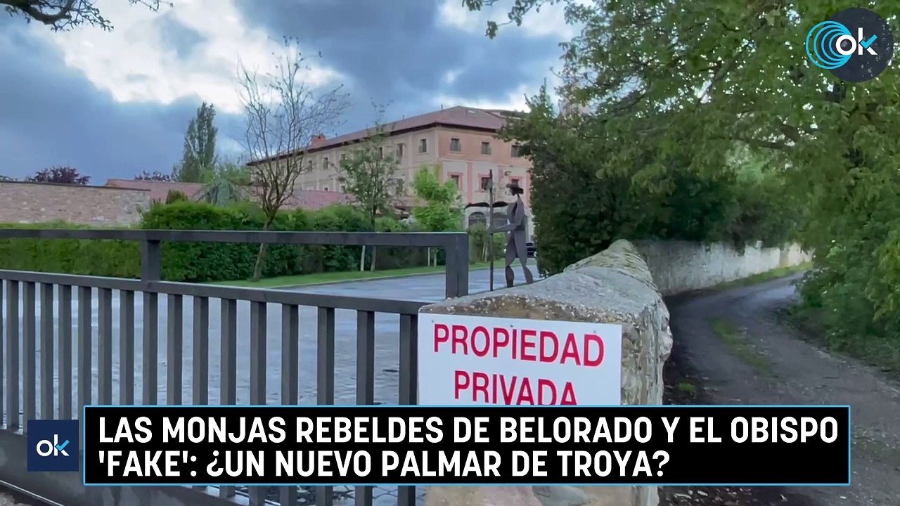 Las monjas rebeldes de Belorado y el obispo 'fake' ¿un nuevo Palmar de Troya