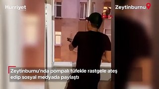 Zeytinburnu'nda pompalı tüfekle rastgele ateş edip sosyal medyada paylaştı