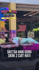 Sketsa SKBK 2 sempena hari guru mencuit hati. Pandai betul kawan-kawan ni berlakon.  #bintangkecil #skbk2 #hariguru