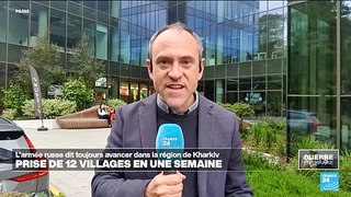L'armée russe dit avancer dans la région de Kharkiv et revendique la prise de 12 villages en une semaine