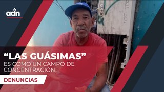 “Las Guásimas” es como un campo de concentración