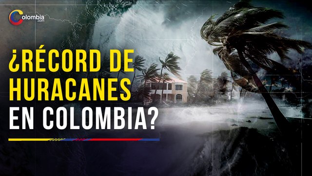 Colombia vivirá una temporada de huracanes que romperá récords , advierte MinAmbiente