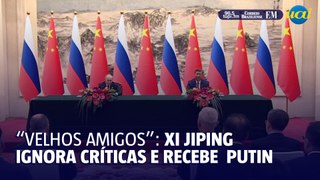 Xi Jiping ignora críticas do Ocidente e volta a receber Putin