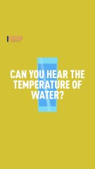 Can you hear the difference between hot and cold water?