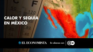 Calor y sequía en México