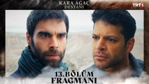 Kara Ağaç Destanı 13. Bölüm Fragmanı